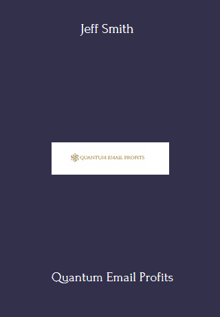 Available Only $79, Quantum Email Profits – Jeff Smith Course