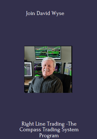Available Only $169, Right Line Trading -The Compass Trading System – Join David Wyse Course