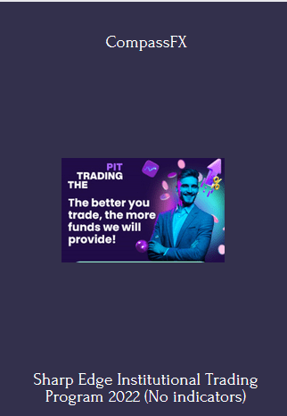Available Only $219, Sharp Edge Institutional Trading Program 2022 (No Indicators) – CompassFX Course