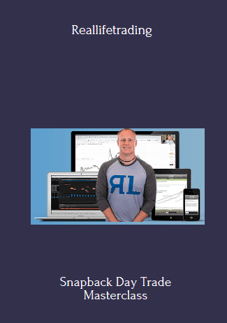Available Only $169, Snapback Day Trade Masterclass – Reallifetrading Course