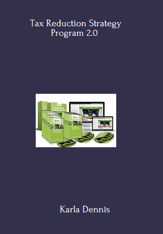 Available Only $219, Tax Reduction Strategy Program 2.0 – Karla Dennis Course