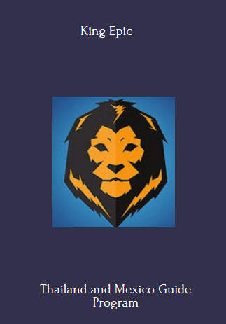 Available Only $59, Thailand And Mexico Guide – King Epic Course