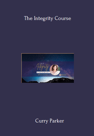 Available Only $59, The Integrity Course – Karen Curry Parker Course