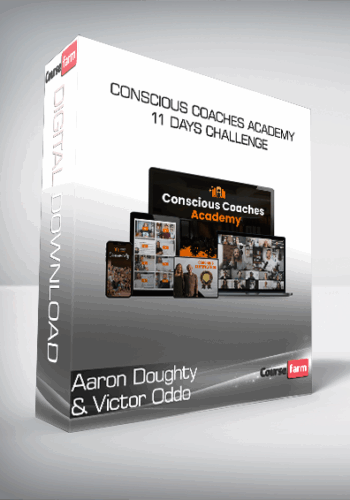 Aaron Doughty & Victor Oddo – Conscious Coaches Academy – 11 Days Challenge