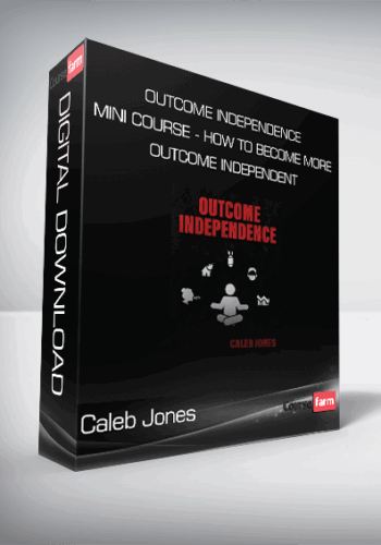 Caleb Jones – Outcome Independence Mini Course – How To Become More Outcome Independent