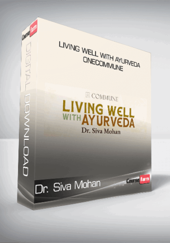 Dr. Siva Mohan – Living Well With Ayurveda – OneCommune
