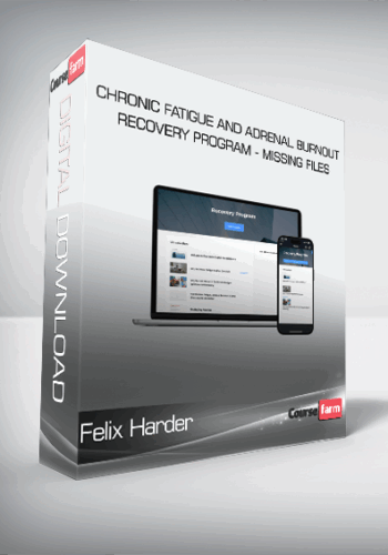 Felix Harder – Chronic Fatigue And Adrenal Burnout Recovery Program – Missing Files