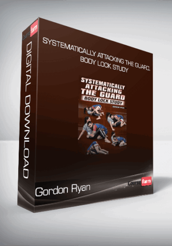 Gordon Ryan – Systematically Attacking The Guard. Body Lock Study