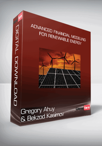Gregory Ahuy & Bekzod Kasimov – Advanced Financial Modeling For Renewable Energy
