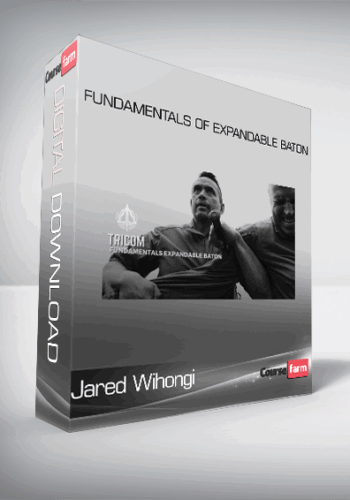Jared Wihongi – Fundamentals Of Expandable Baton