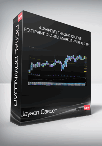 Jayson Casper – Advanced Trading Course – Footprint Charts, Market Profile & TPO