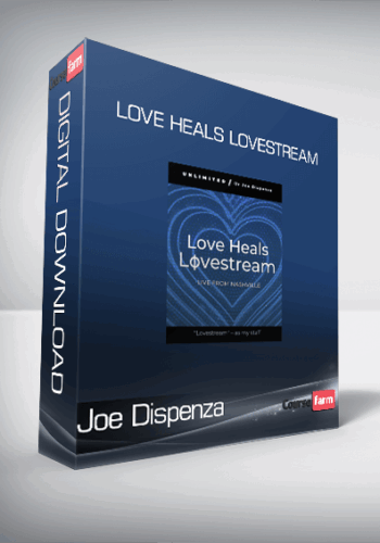 Joe Dispenza – Love Heals Lovestream