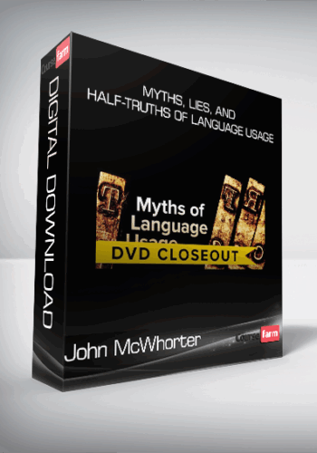 John McWhorter – Myths, Lies, And Half-Truths Of Language Usage