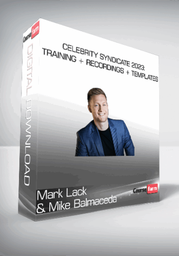 Mark Lack & Mike Balmaceda – Celebrity Syndicate 2023: Training + Recordings + Templates