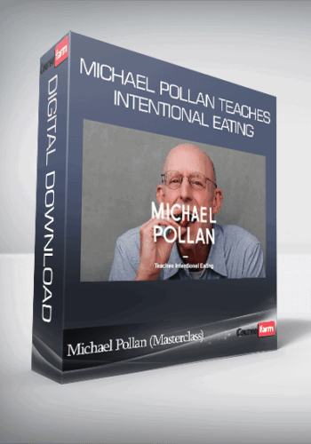 Michael Pollan (Masterclass) – Michael Pollan Teaches Intentional Eating
