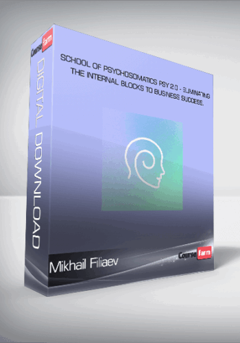 Mikhail Filiaev – School Of Psychosomatics PSY 2.0 – Eliminating The Internal Blocks To Business Success. (Russian With English Subtitles)