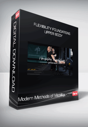 Modern Methods Of Mobility – Flexibility Foundations – Upper Body