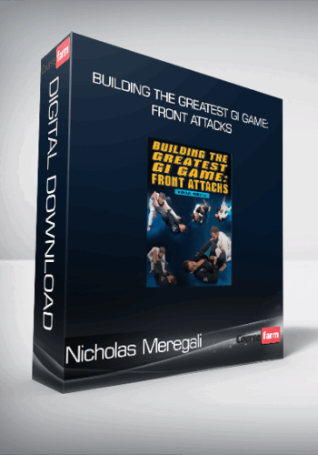 Nicholas Meregali – Building The Greatest Gi Game: Front Attacks