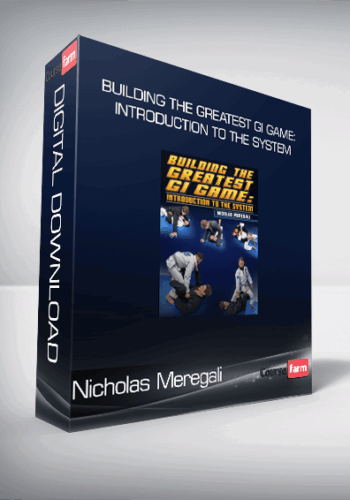 Nicholas Meregali – Building The Greatest Gi Game: Introduction To The System