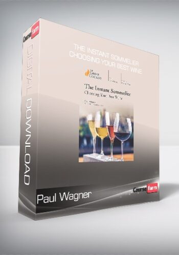 Paul Wagner – The Instant Sommelier – Choosing Your Best Wine