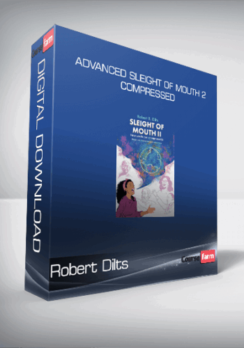 Robert Dilts – Advanced Sleight Of Mouth 2 – Compressed