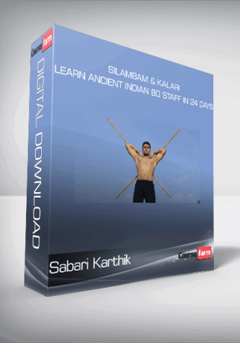 Sabari Karthik – Silambam & Kalari – Learn Ancient Indian Bo Staff In 24 Days