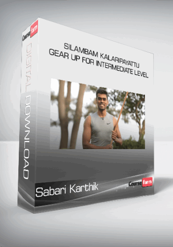 Sabari Karthik – Silambam Kalaripayattu – Gear Up For Intermediate Level