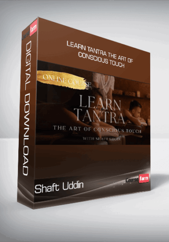 Shaft Uddin – Learn Tantra The Art Of Conscious Touch