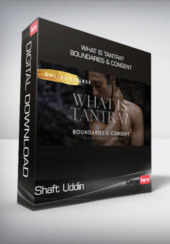 Shaft Uddin – What Is Tantra? Boundaries & Consent