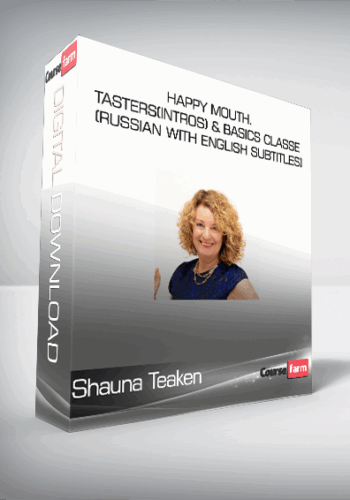 Shauna Teaken – Happy Mouth. Tasters(Intros) & Basics Classe (Russian With English Subtitles)