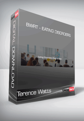 Terence Watts – BWRT – Eating Disorders
