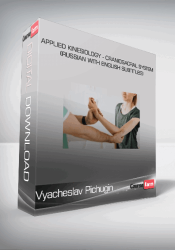 Vyacheslav Pichugin – Applied Kinesiology – Craniosacral System (Russian With English Subtitles)