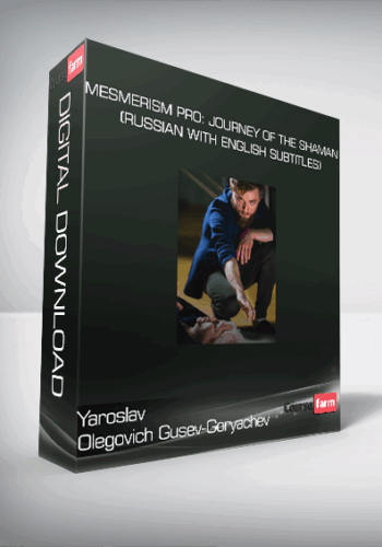 Yaroslav Olegovich Gusev-Goryachev – Mesmerism PRO: Journey Of The Shaman (Russian With English Subtitles)